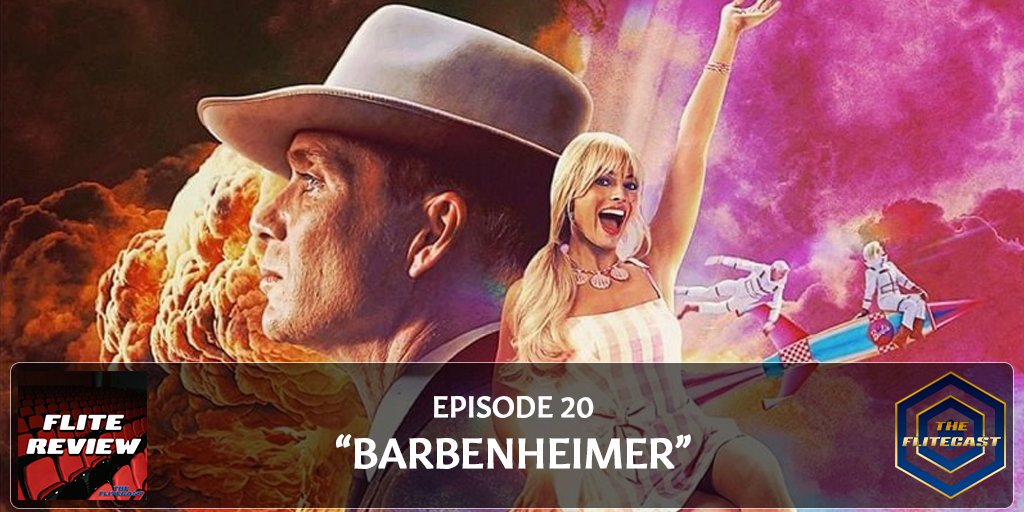 FLITE REVIEW 0020: Barbenheimer