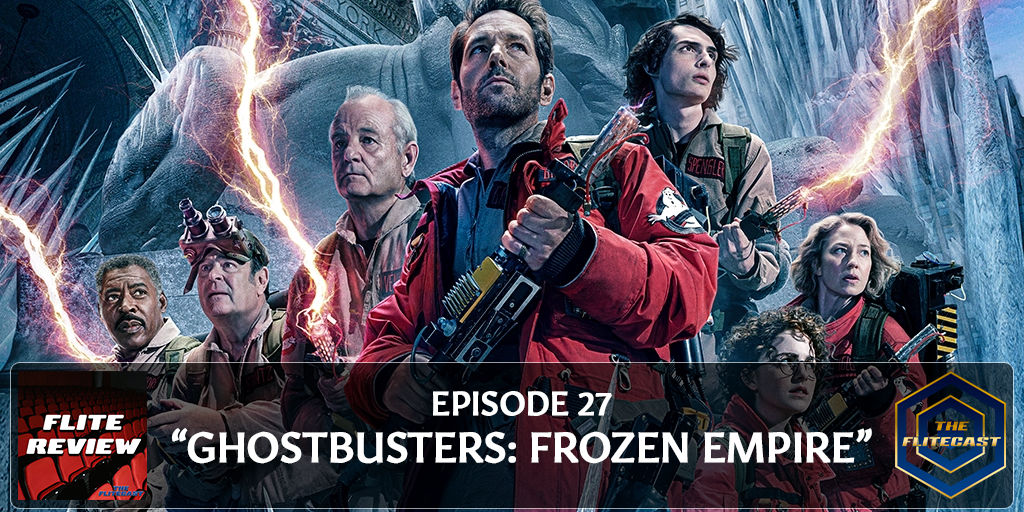 FLITE REVIEW 0027: Ghostbusters: Frozen Empire