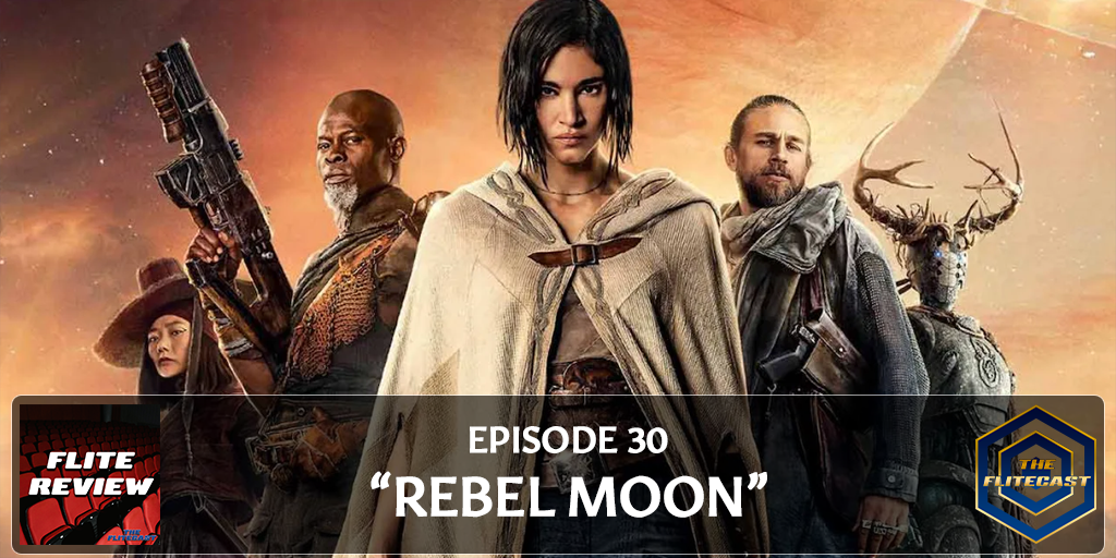 FLITE REVIEW 0030: Rebel Moon