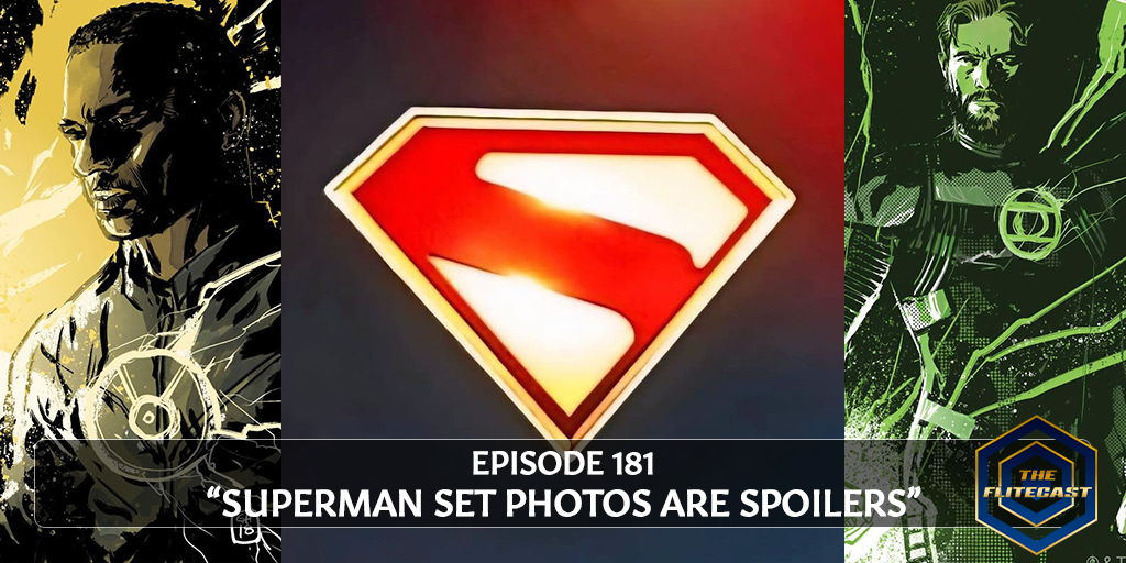 0181: Superman Set Photos Are SPOILERS
