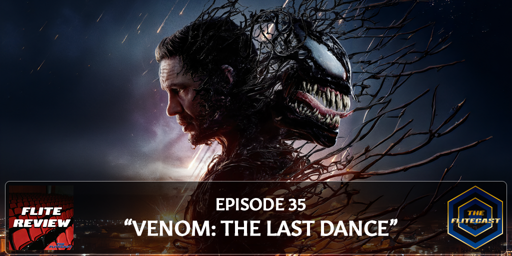 FLITE REVIEW 0035: Venom: The Last Dance