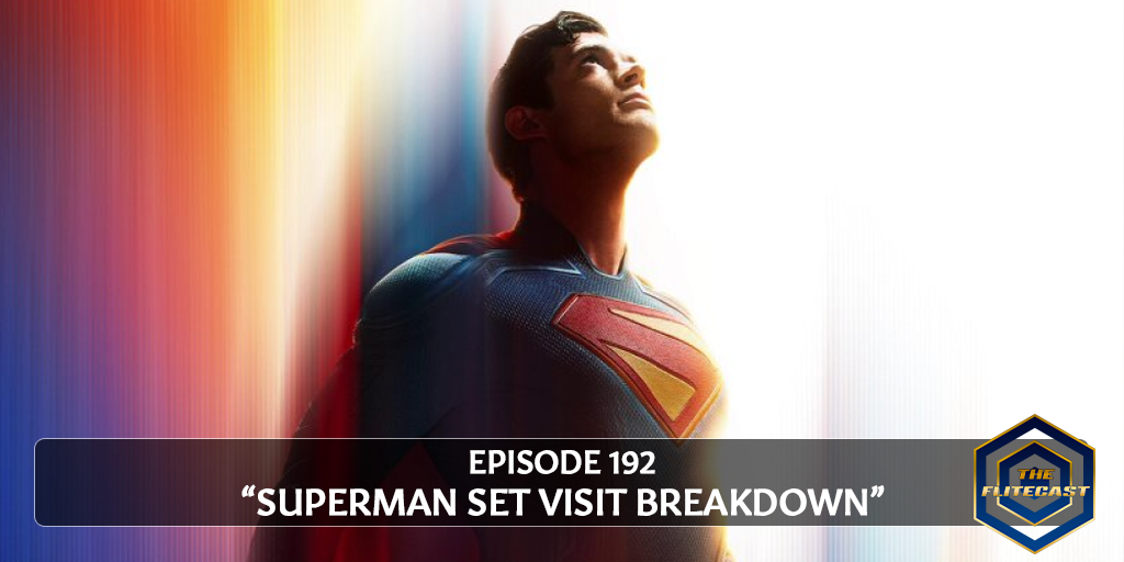 0192: Superman Set Visit Breakdown