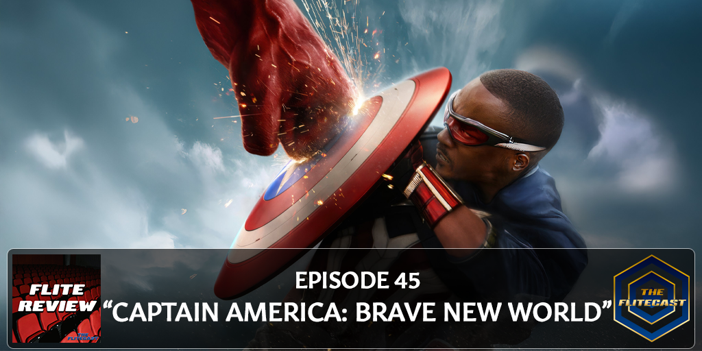 FLITE REVIEW 0045: Captain America: Brave New World
