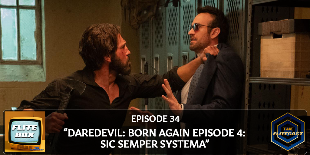 FLITE BOX 0034: Daredevil: Born Again Episode 4: Sic Semper Systema