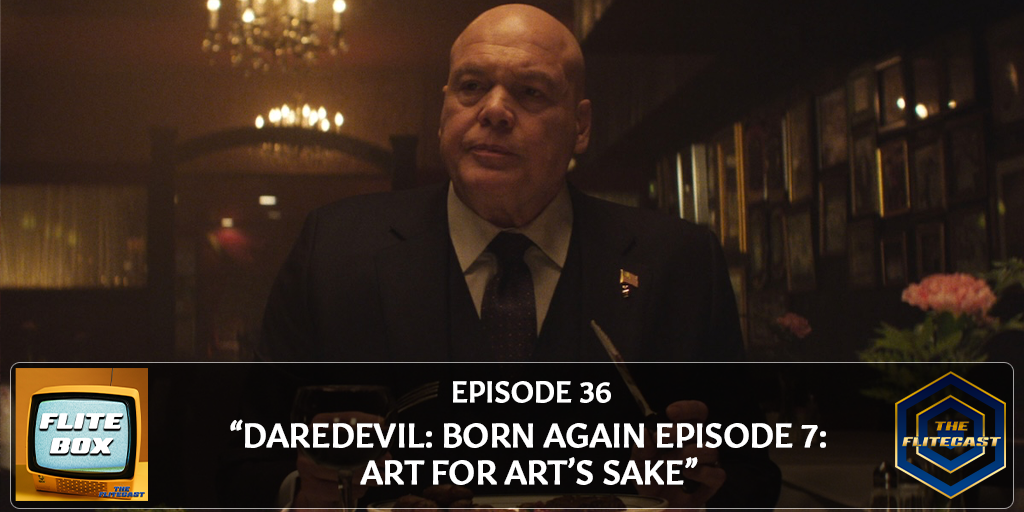 FLITE BOX 0036: Daredevil: Born Again Episode 7: "Art For Art's Sake"
