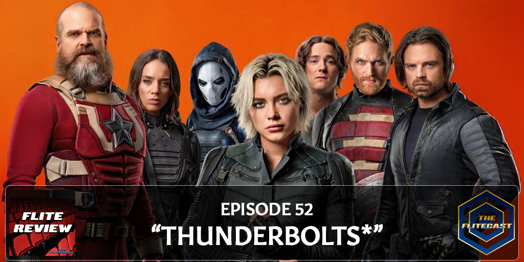 FLITE REVIEW 0052: "Thunderbolts*"