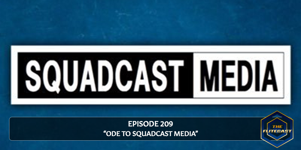 0209: Ode to Squadcast Media