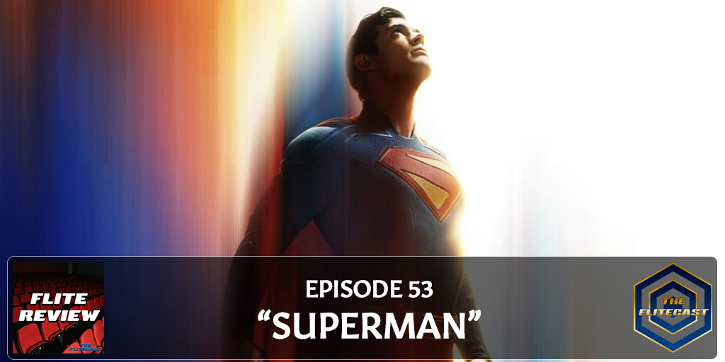 FLITE REVIEW 0053: Superman(2025)