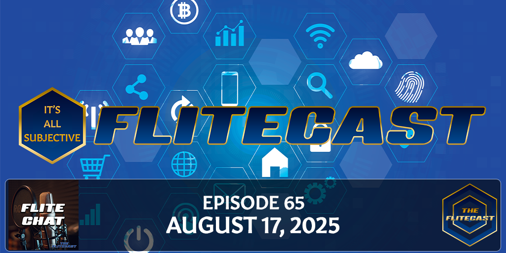 FLITE CHAT 0065: August 17, 2025