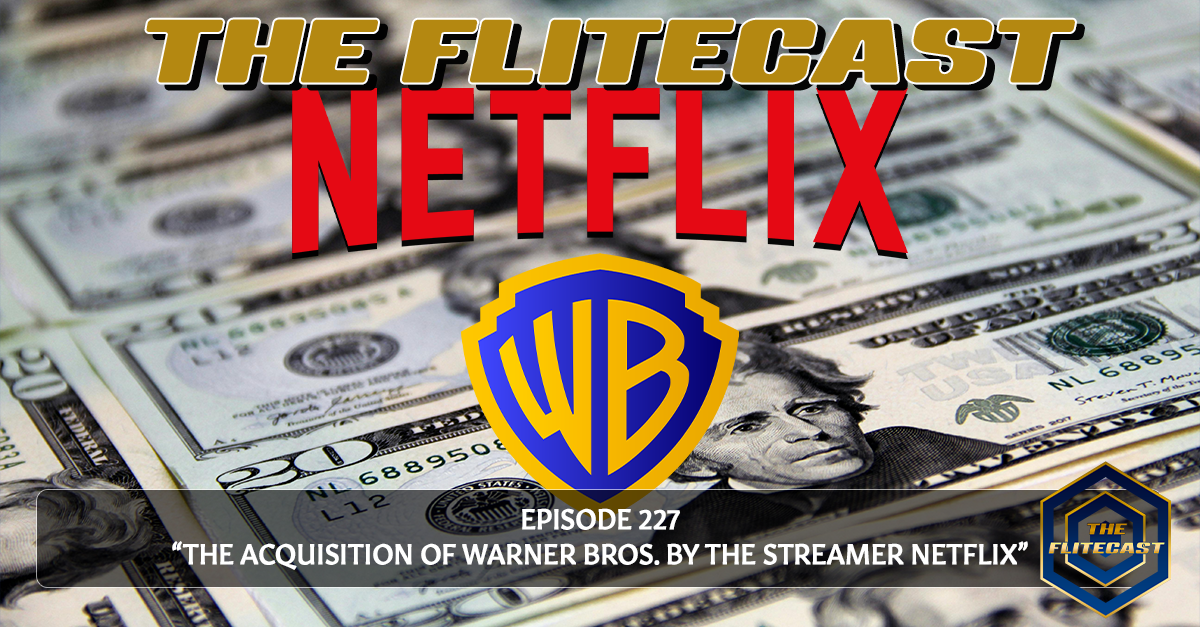 0227: The Acquisition of Warner Bros. By The Streamer Netflix