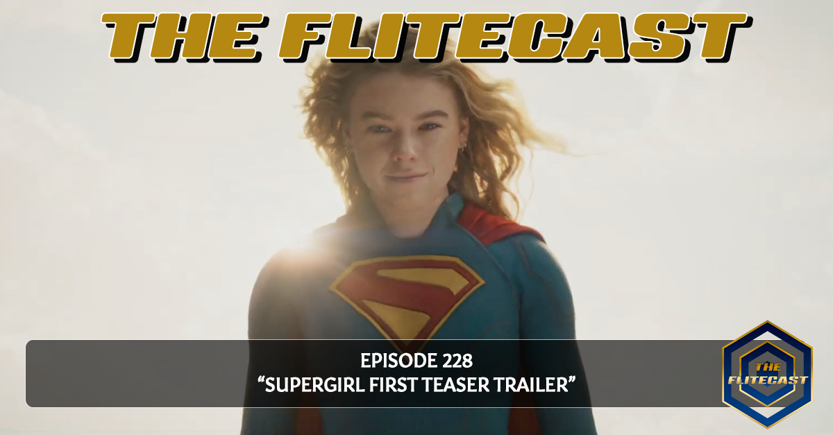 0228: Supergirl First Teaser Trailer