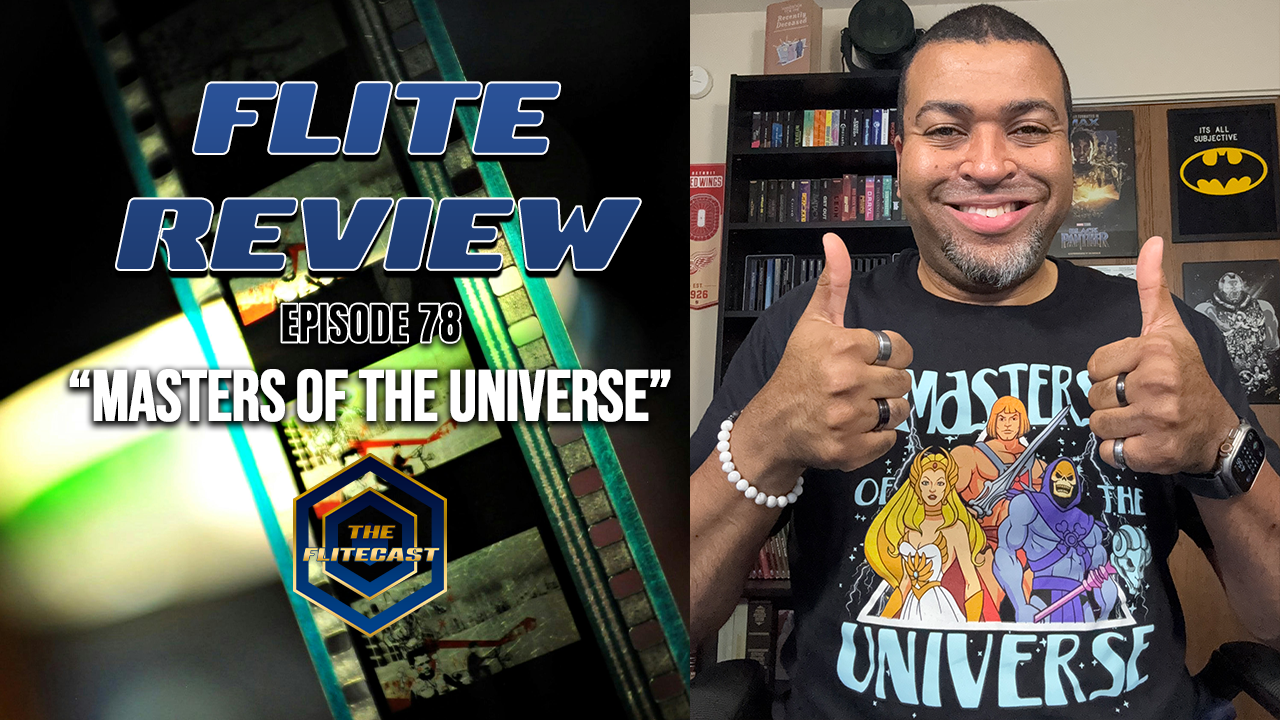 FLITE REVIEW(0078): “Masters of the Universe”