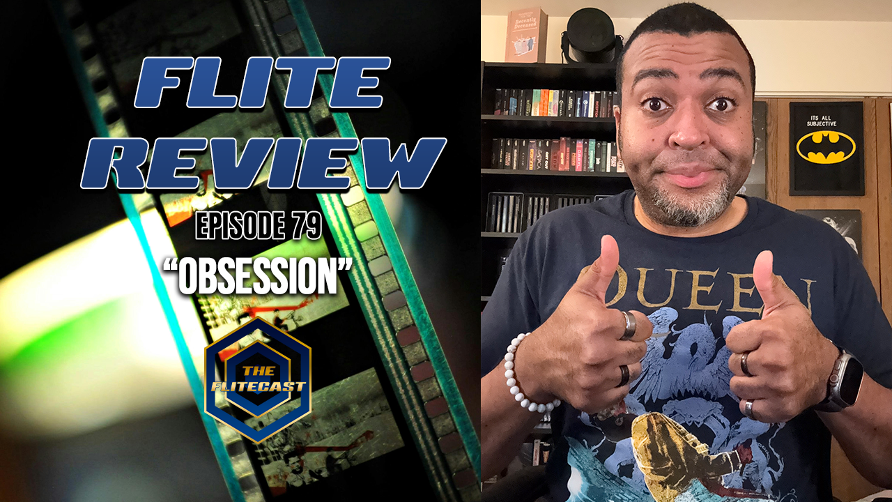 FLITE REVIEW(0079): “Obsession”