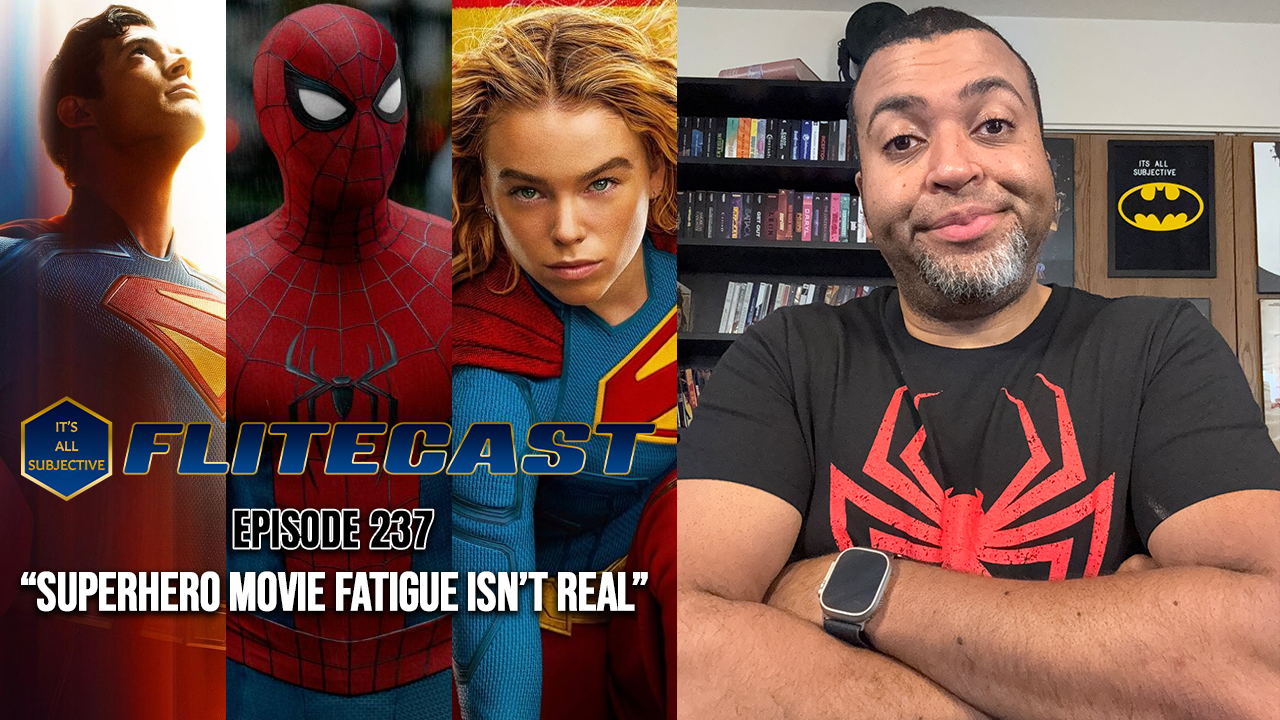 THE FLITECAST: “Superhero Movie Fatigue Isn’t Real”