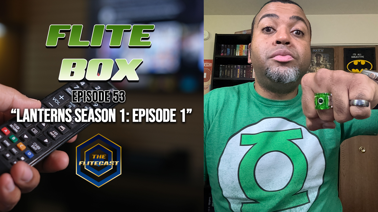 FLITE BOX: “Lanterns Season 1: episode 1”
