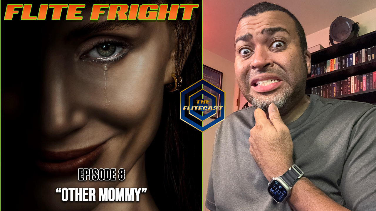 FLITE FRIGHT: “Other Mommy”