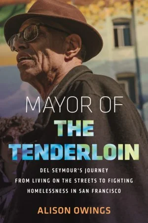 "Mayor of the Tenderloin" Book Talk ft. Del Seymour, Alison Owings, &amp; Leah Garchik