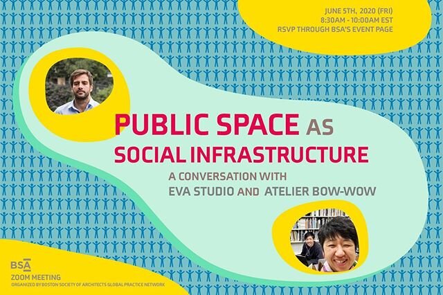 (Virtual) Global Practice: Public Space as Social Infrastructure &mdash;  a conversation with @andrea.pnzz, co-founder of  @eva.studio and Atelier Bow Wow. 
June 05, 2020
1:30PM - 3:00 PM BST
