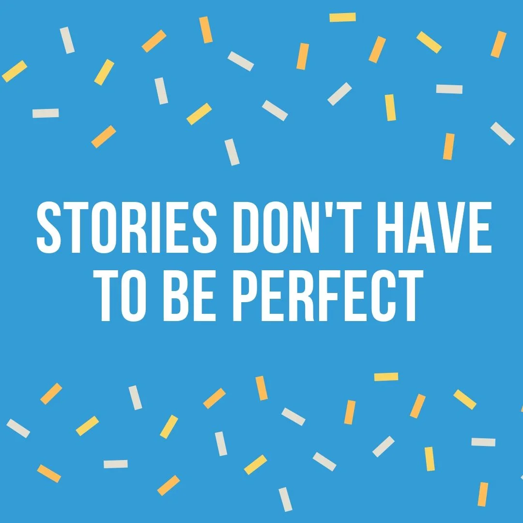 stories dont have to be perfect.jpg
