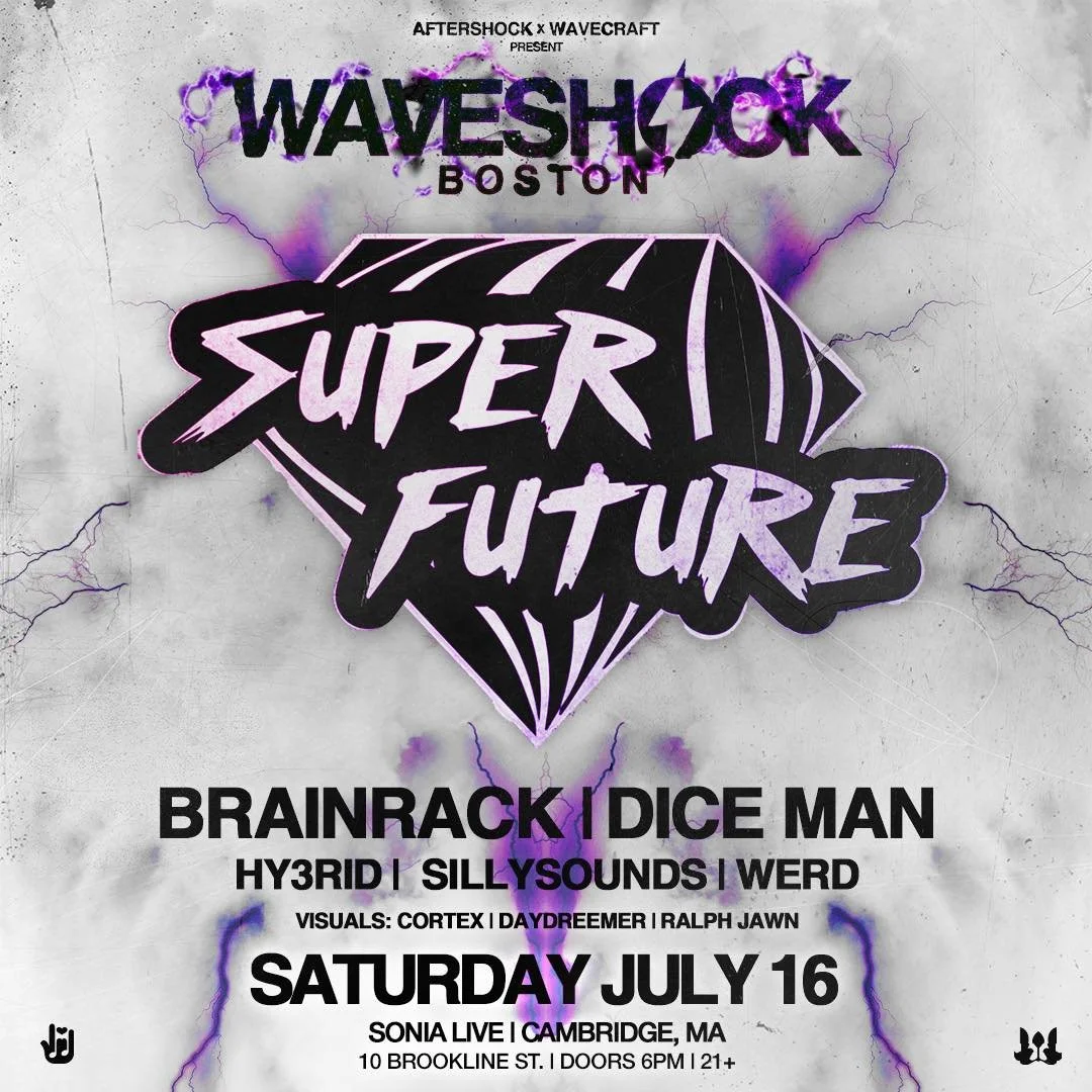WAVESHOCK ft SUPER FUTURE, DICE MAN - Cambridge, MA - 