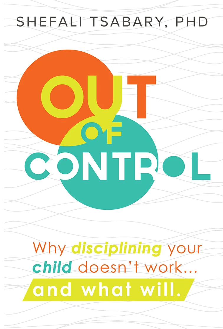 Out of Control: How Disciplining Your Kids Doesn't Work and What Will  Dr. Shefali Tsabary