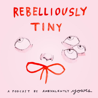 Ambivalently Yours is Rebelliously Tiny