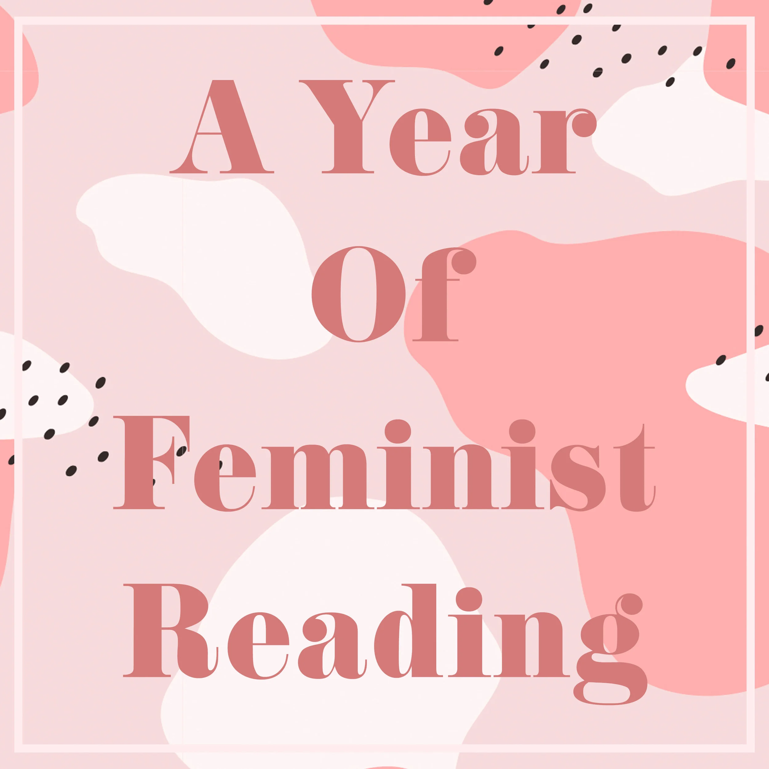 A Year of Feminist Reading