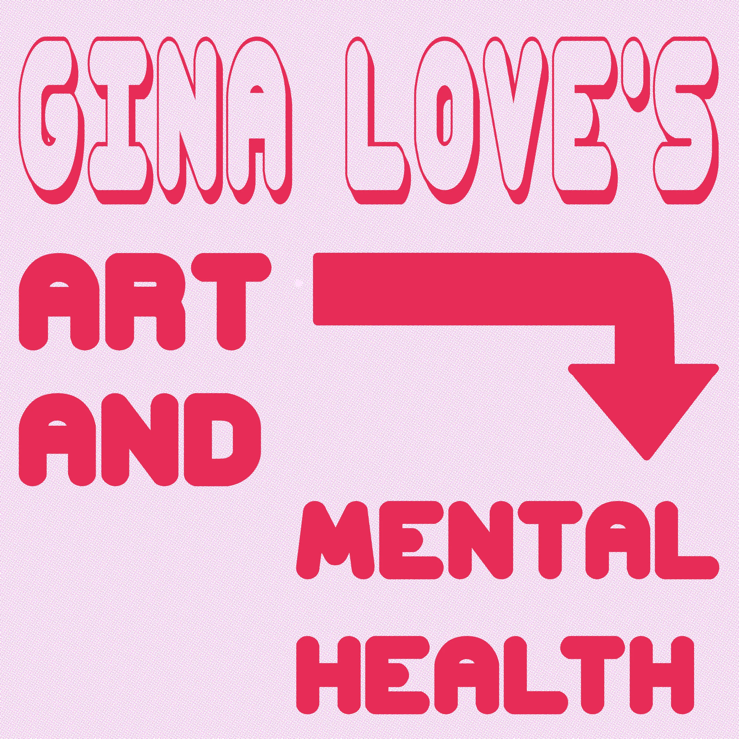 Gina Love's Art and Mental Health