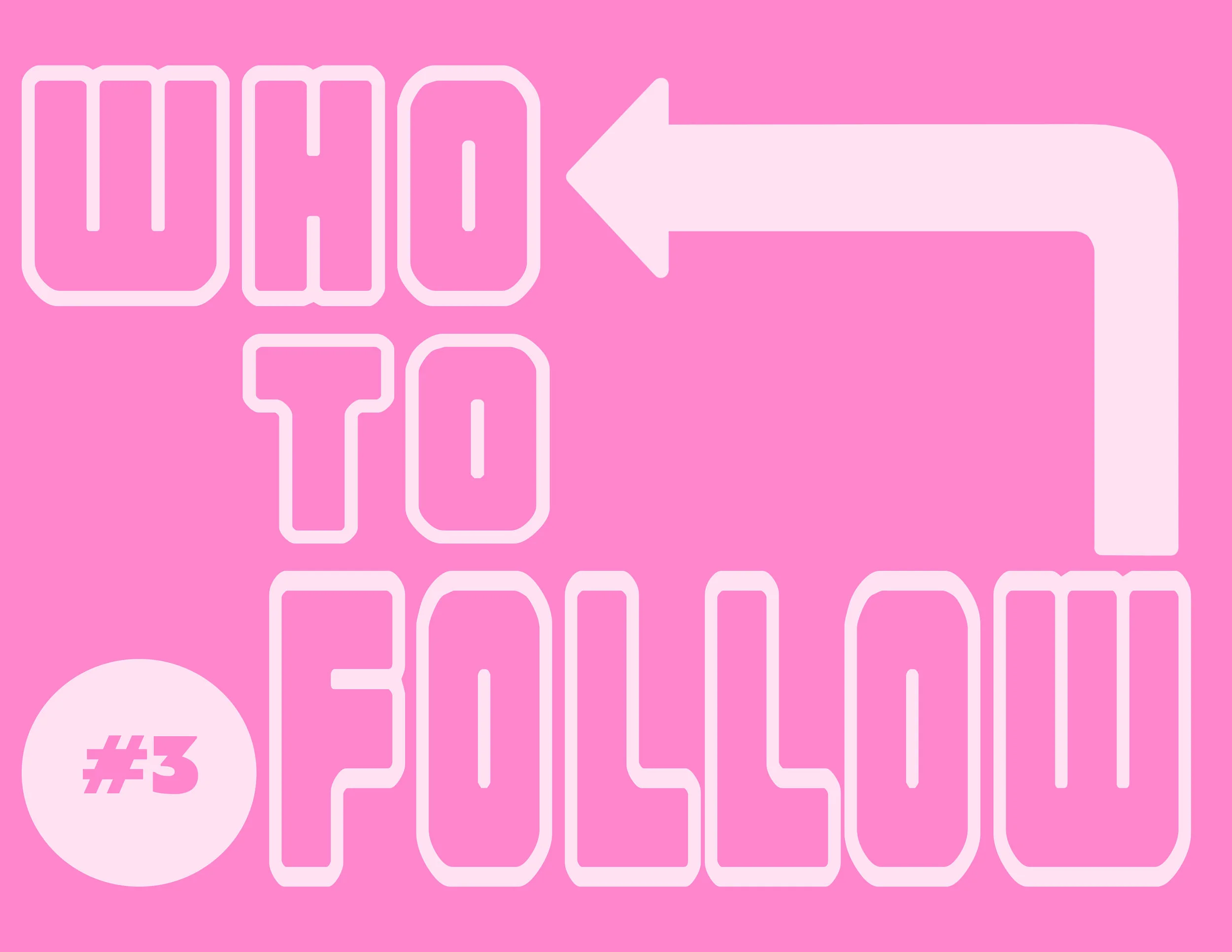 Who to Follow: Vol. III