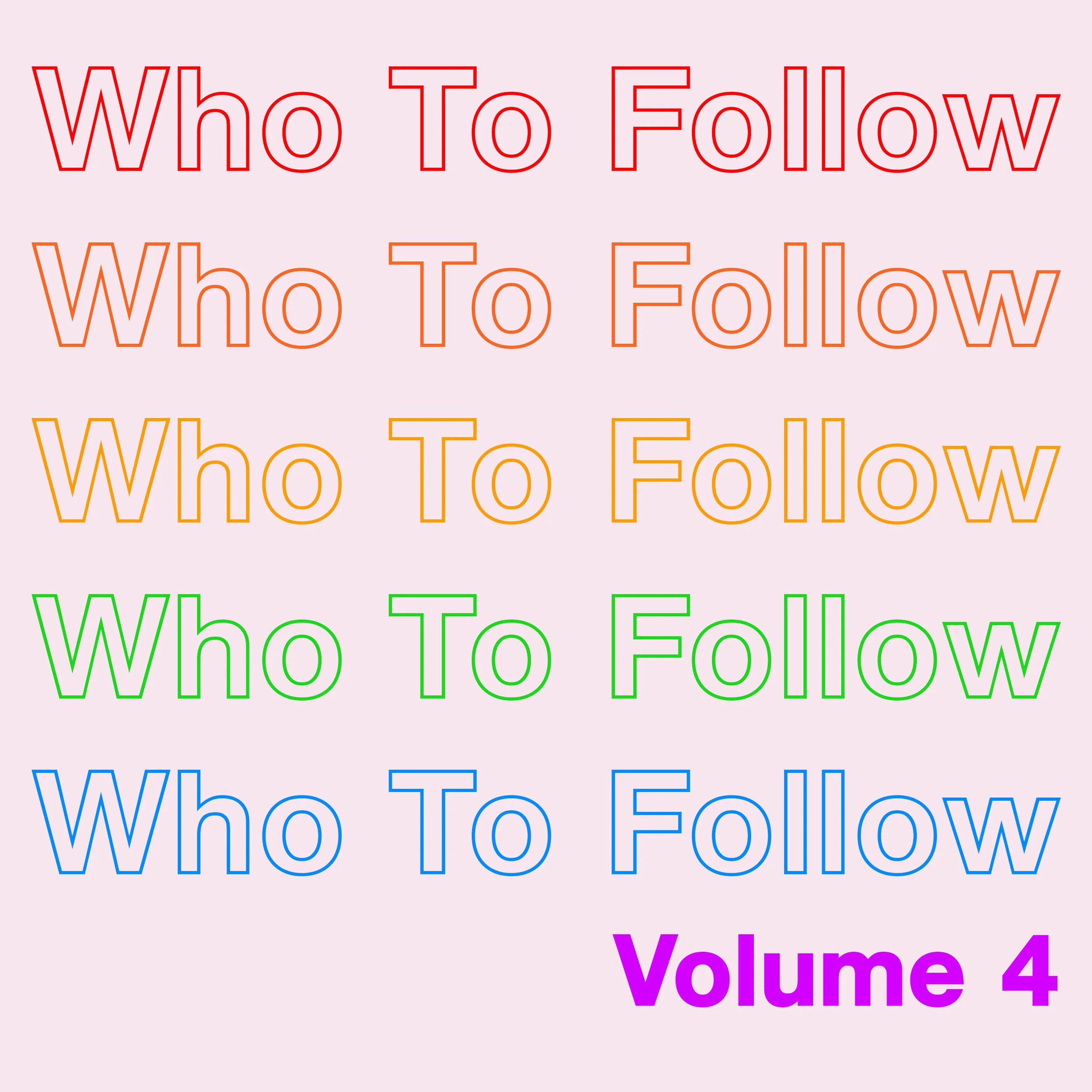 Who To Follow Vol. IIII