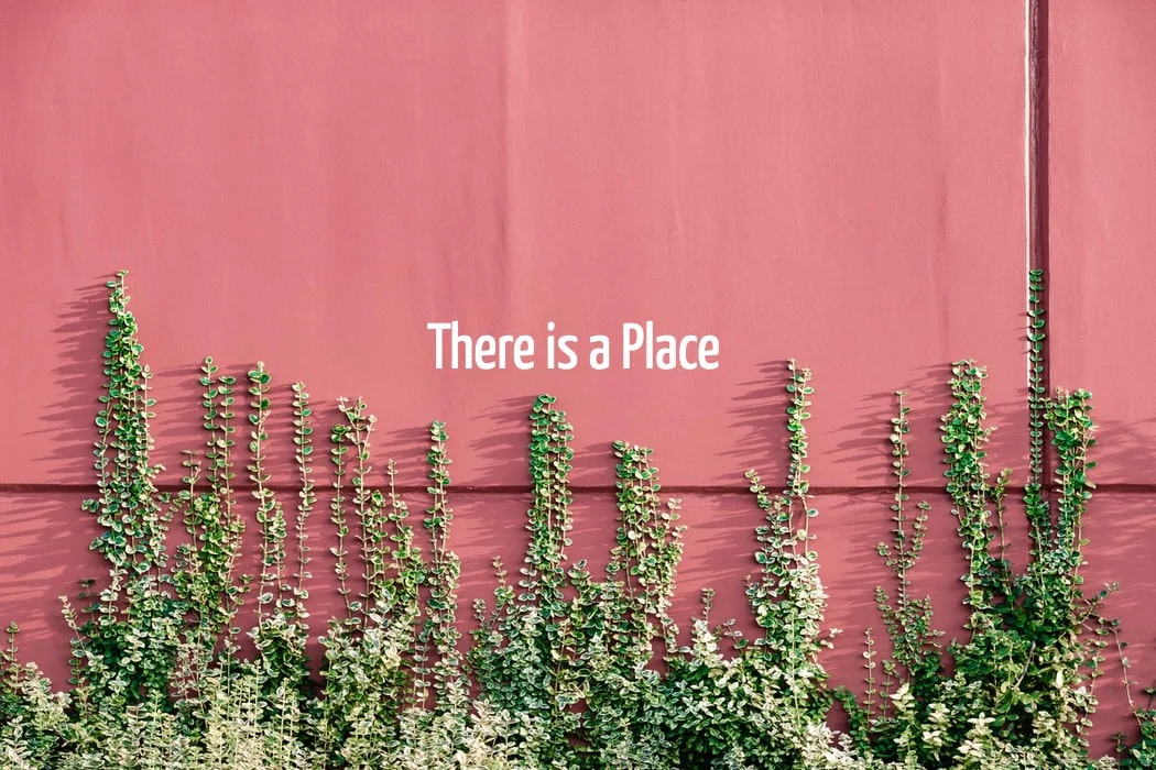 There is a Place