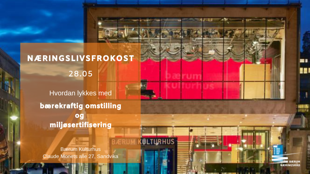 Bærum kommune: Næringslivsfrokost om miljøsertifisering av bedriften og hvordan lykkes med bærekraftig omstilling