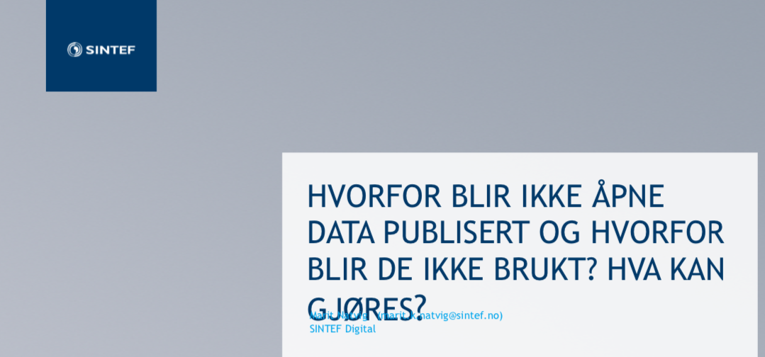SINTEF Hvorfor blir ikke åpne data publisert og hvorfor blir de ikke brukt?