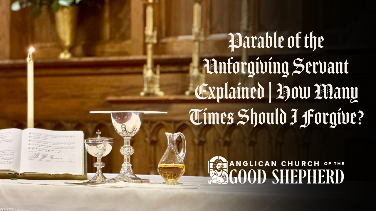  Parable of the Unforgiving Servant–How Many Times Should I Forgive?
