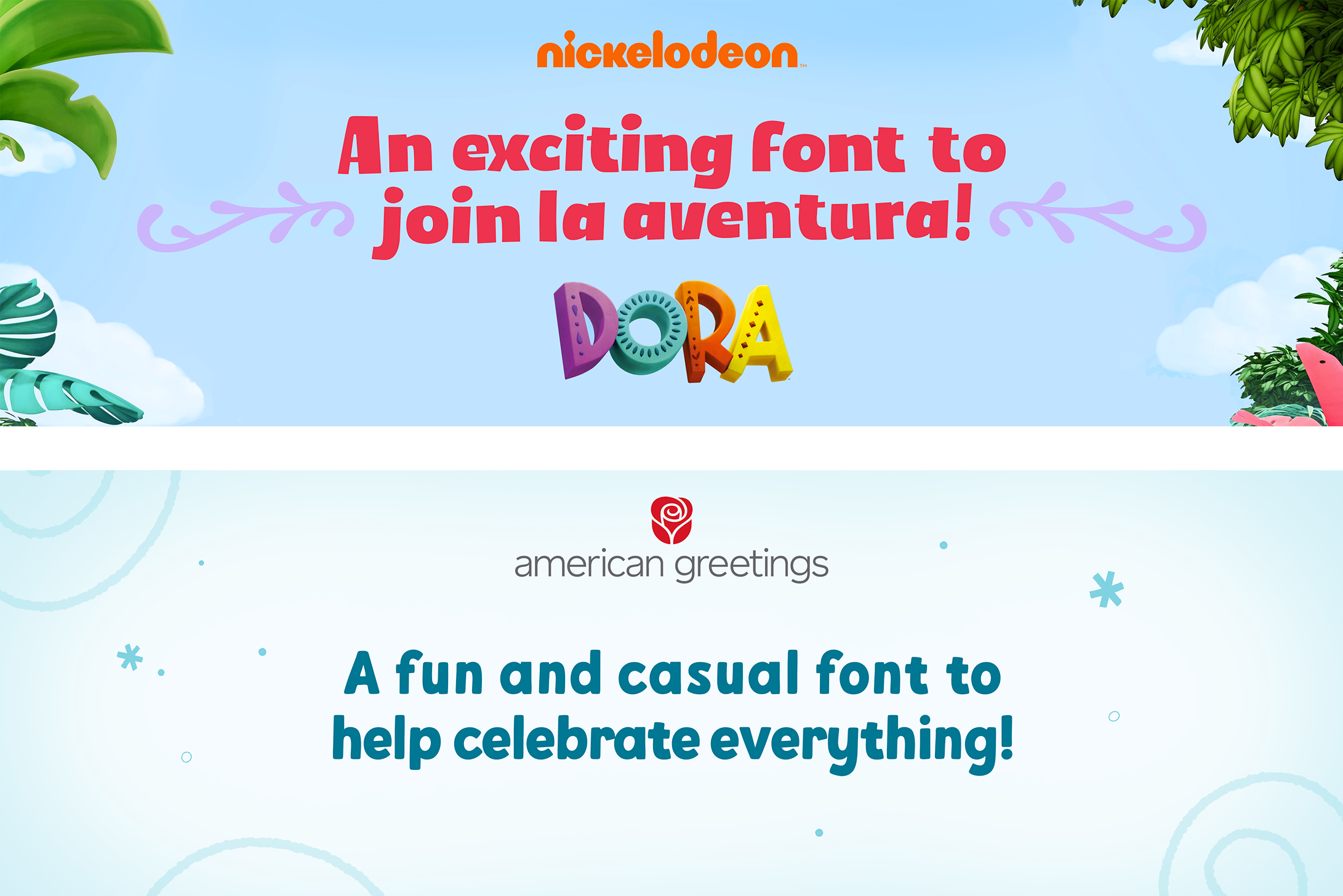 Colorful digital advertisement for a fun, custom fonts. A custom font created for the DORA the EXPLORER CGI-animated reboot for Nickelodeon, Paramount+. Custom font created for  American Greetings for any and all use.