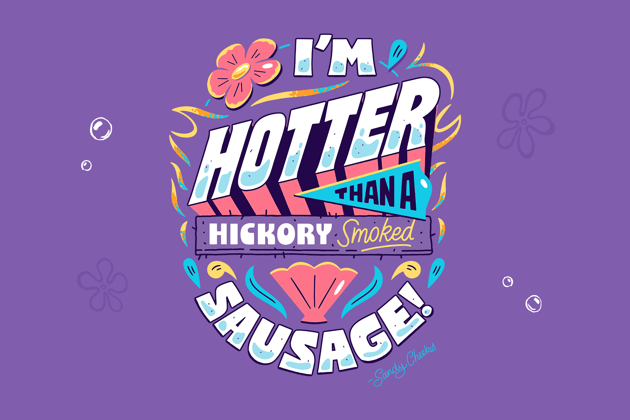 DanielleDavisLettering_Nickelodeon_Positivitees_SandyCheeksQuote.png