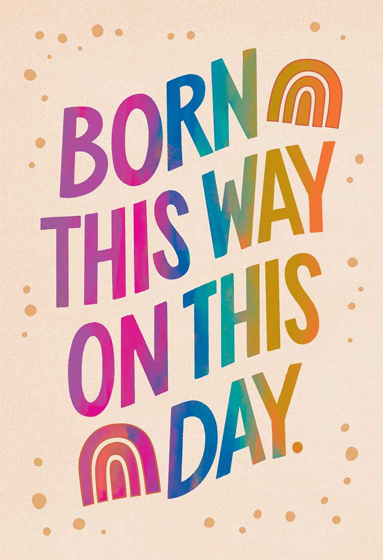 DanielleDavisLettering_AmericanGreetings_Birthday_BornThisWay.png