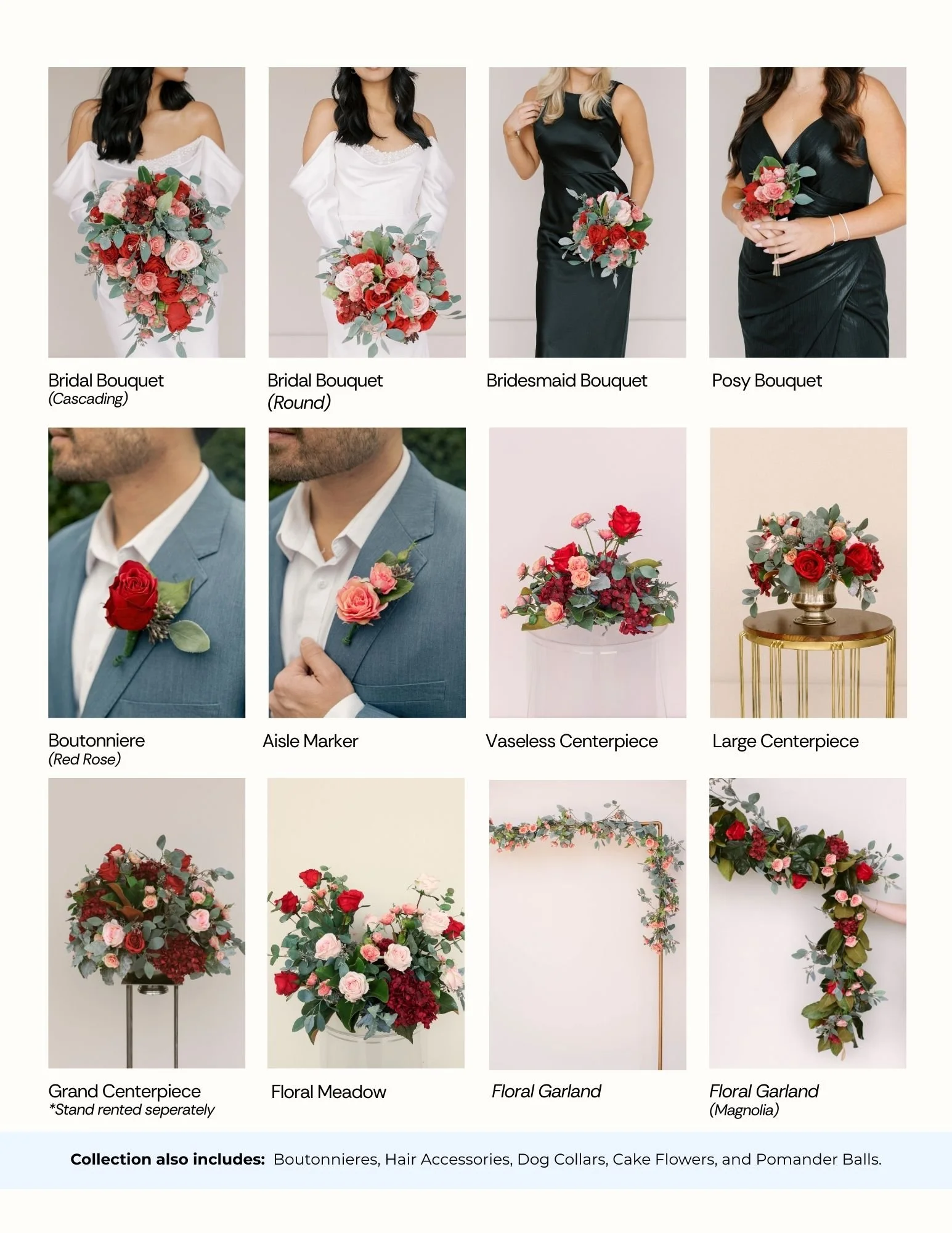  Bridal Bouquet (Hand-Tied) $75.00  Bridal Bouquet (Garden Cut)$85.00  Bouquet $40.00  Posy $18.00  Boutonniere $8.00  Corsage $14.00  Aisle Marker $18.00  Centerpiece$34.00  Vaseless Centerpiece $34.00  Large Centerpiece $58.00  Grand Centerpiece $1