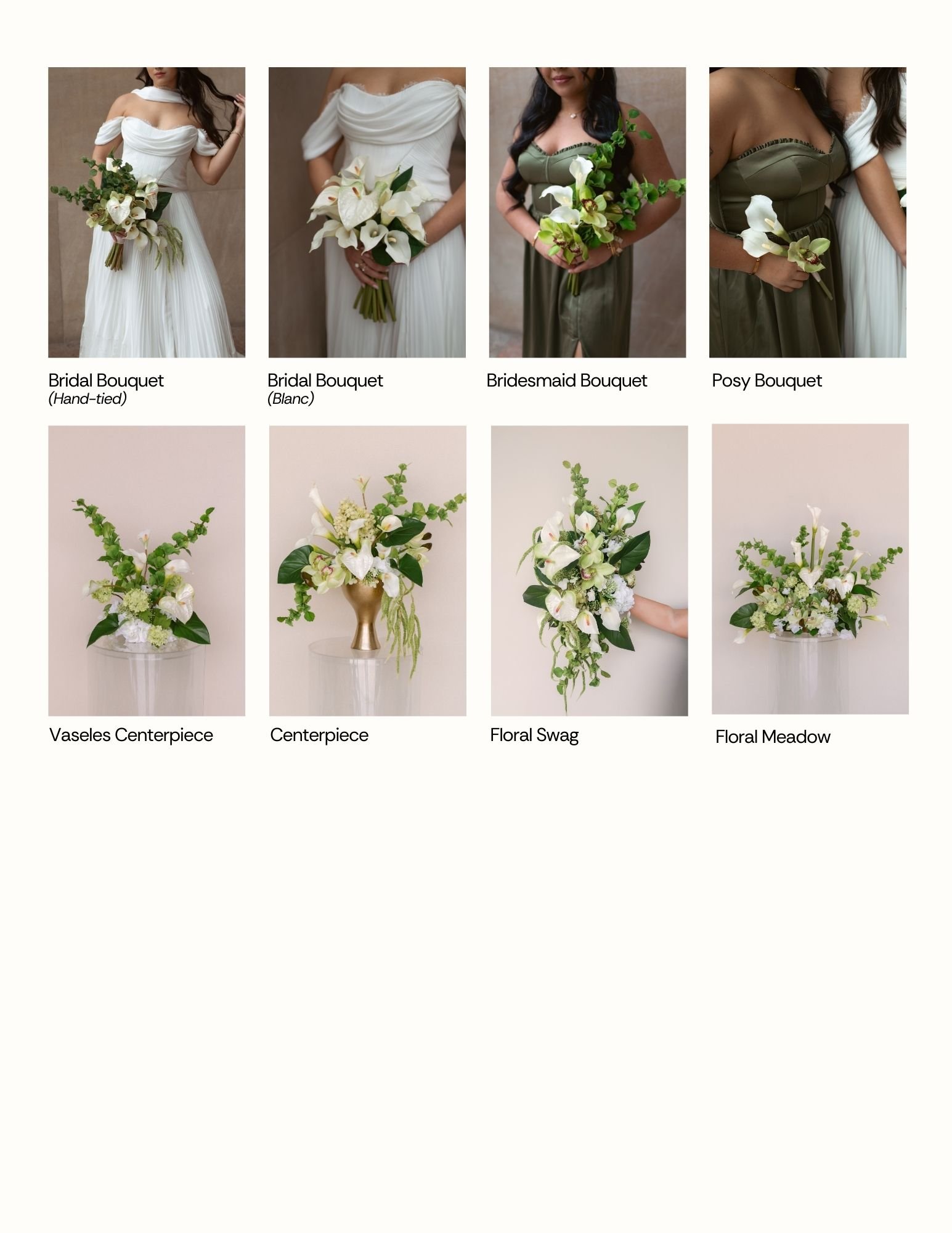  Bridal Bouquet (Hand-tied) $75.00   Bridal Bouquet (Round) $75.00   Classic Bridal Bouquet $75.00   Bridesmaid Bouquet  $40.00   Posy  $18.00   Boutonniere $8.00   Corsage  $14.00   Aisle Marker  $18.00 V  Vaseless Centerpiece  $34.00   Large Center