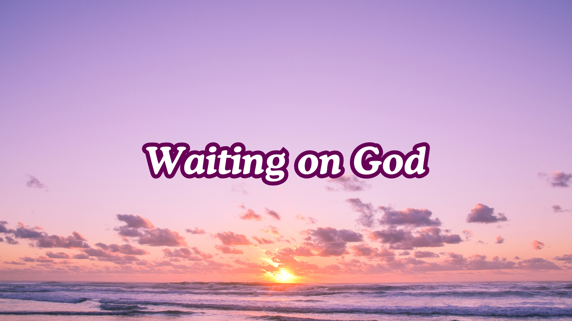 Waiting on God