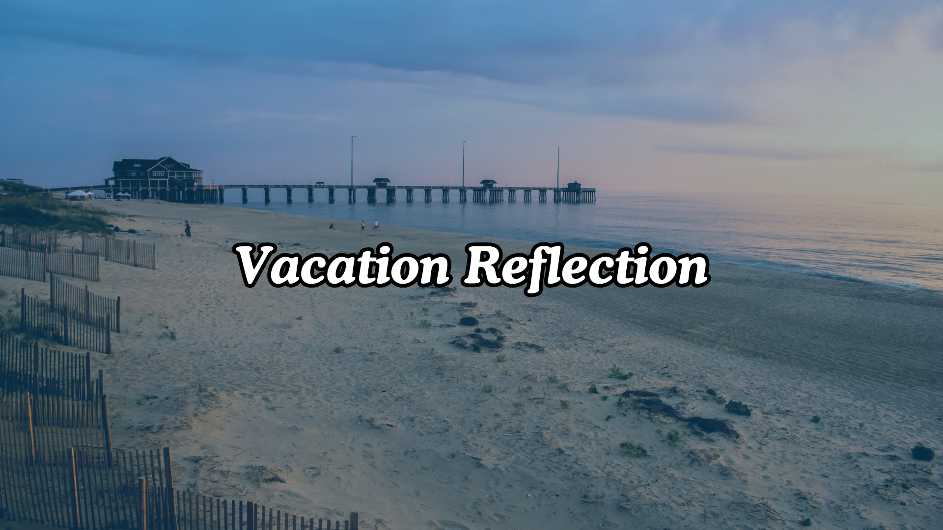 Vacation Reflection