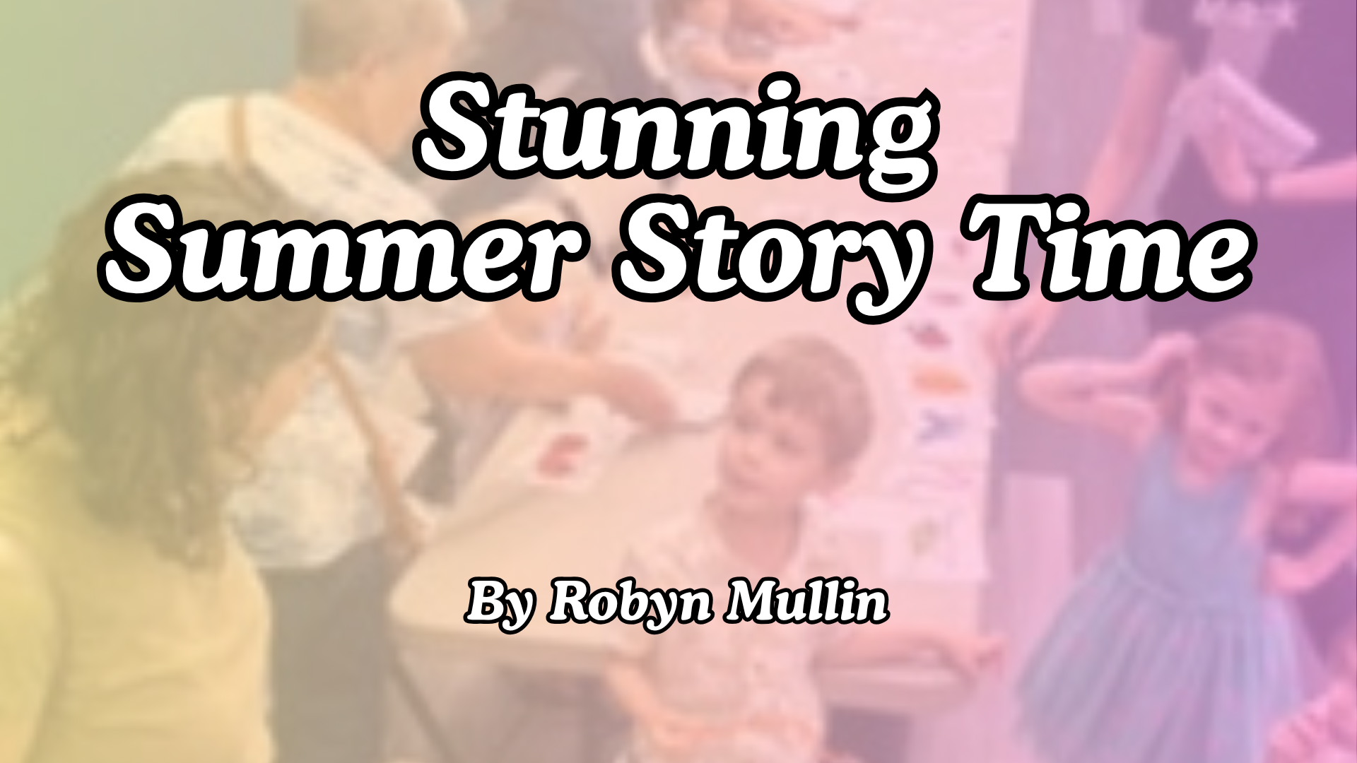 Stunning Summer Story Time