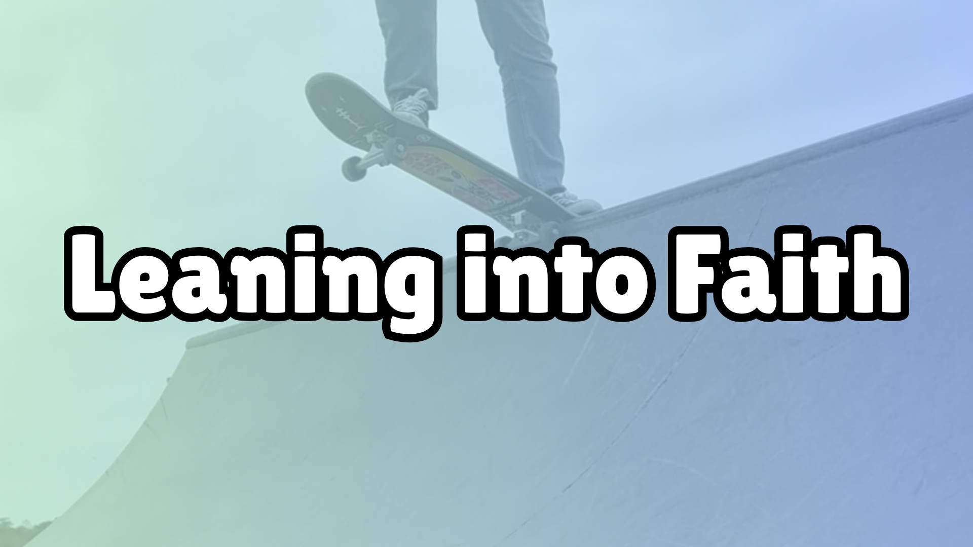 Leaning into Faith