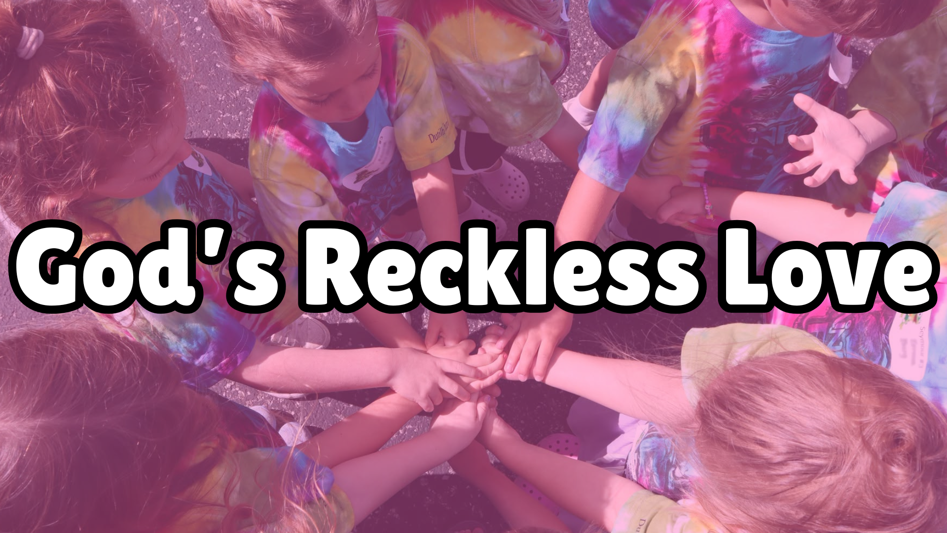 God’s Reckless Love