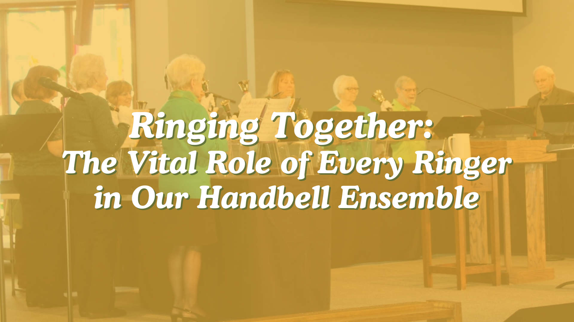 Ringing Together: The Vital Role of Every Ringer in Our Handbell ...