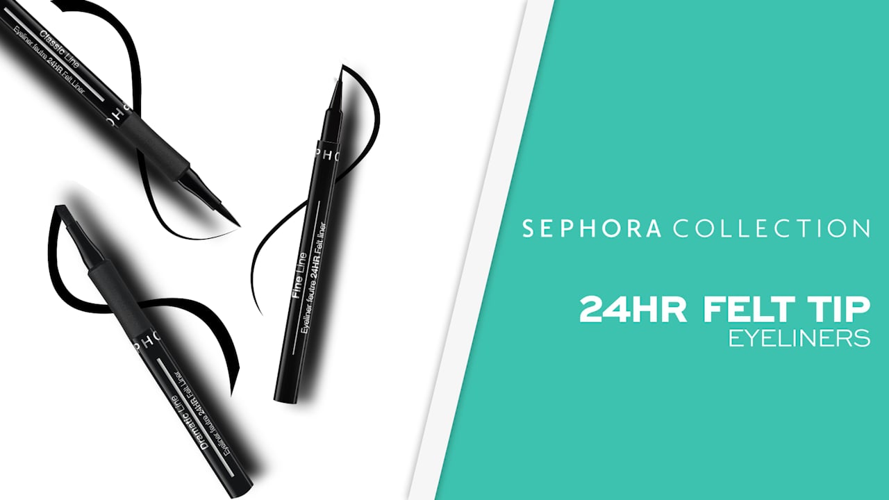 Sephora Collection: 24HR Felt Tip Liners