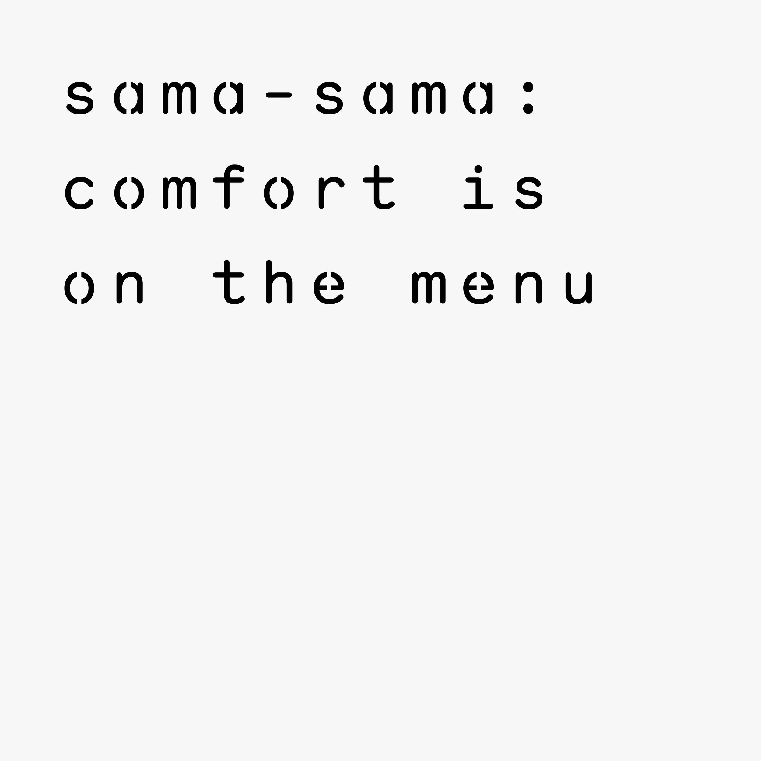 Sama-sama: Comfort is on the menu by Adeline Kueh