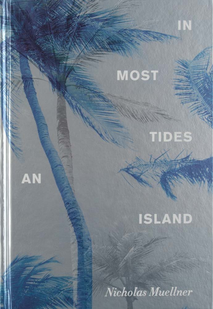 In Most Tides an Island by Nicholas Muellner