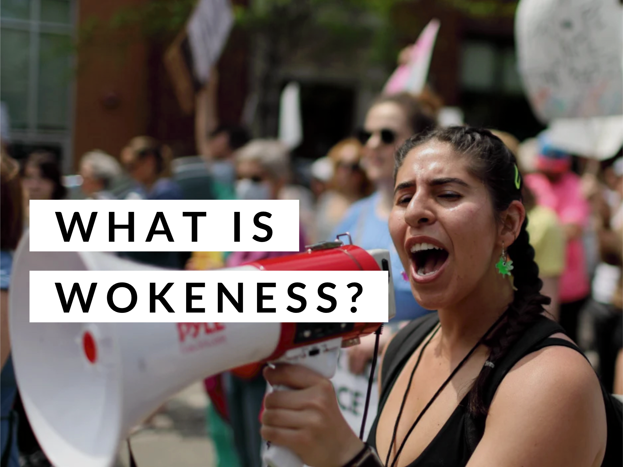 WHAT IS WOKENESS?