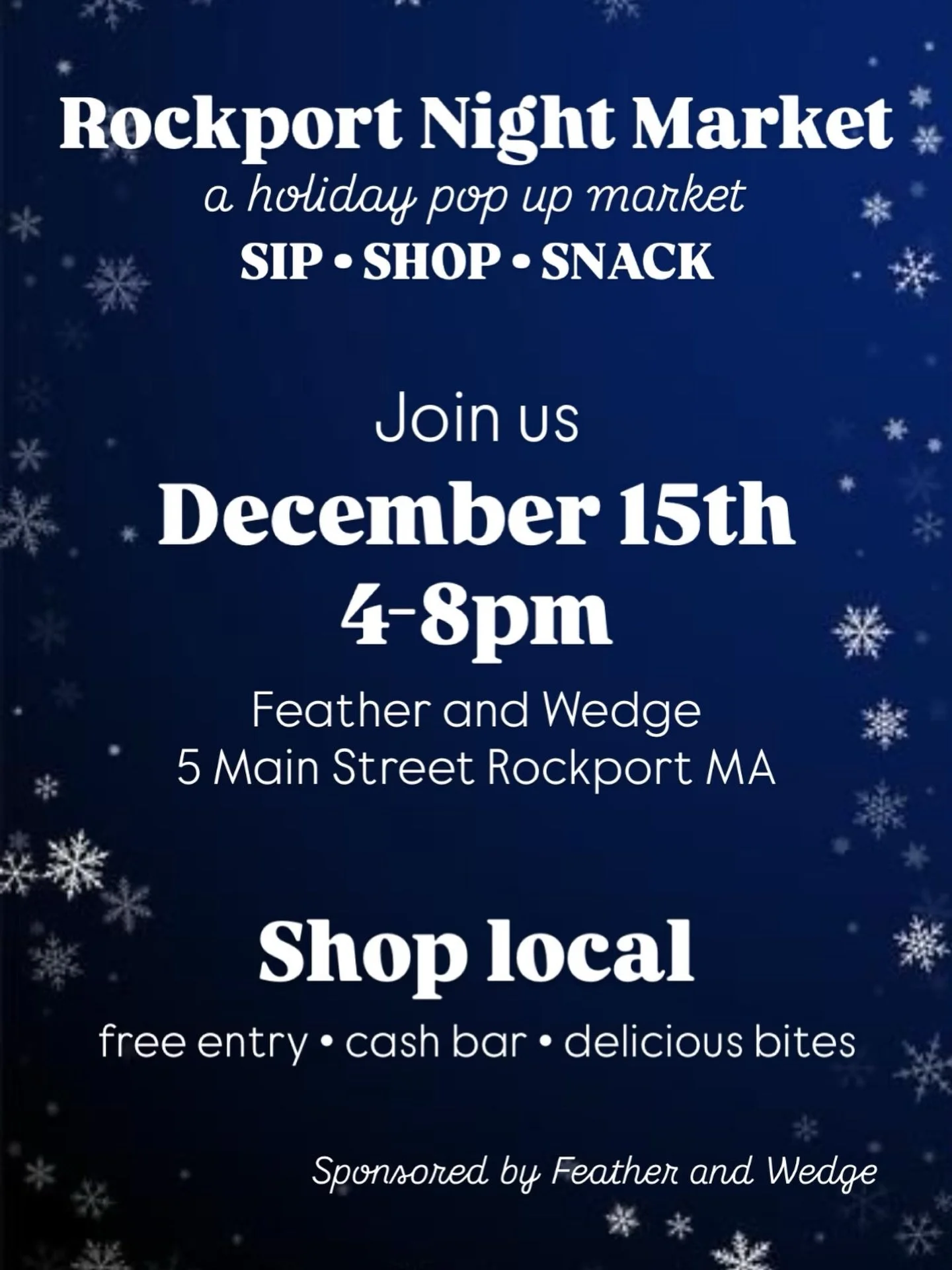 Join us for our first annual Rockport Night Market!

A night dedicated to shopping from local artists and makers at our restaurant! 🛍️

Free entry &bull; cash bar &bull; complimentary bites

December 15th 4-8pm 
@featherandwedge 5 Main St Rockport M